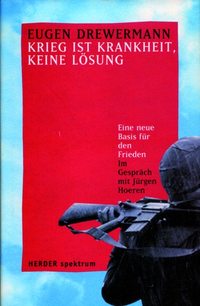 Drewermann: Krieg ist Krankheit, keine Lösung